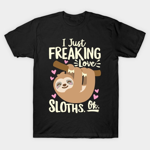 I Just Freaking Love Sloths T-Shirt by DetourShirts